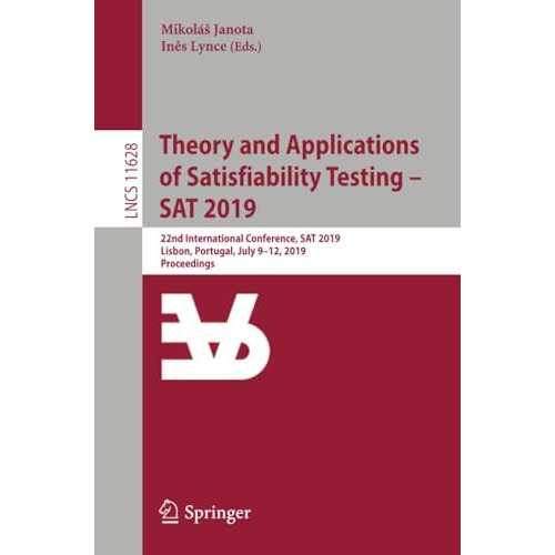 Theory and Applications of Satisfiability Testing  SAT 2019: 22nd International [Paperback]