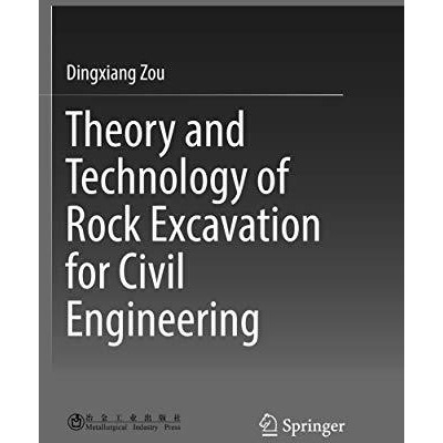 Theory and Technology of Rock Excavation for Civil Engineering [Paperback]