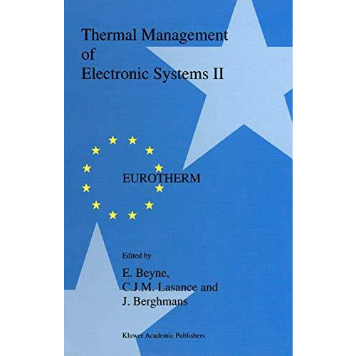 Thermal Management of Electronic Systems II: Proceedings of EUROTHERM Seminar 45 [Paperback]