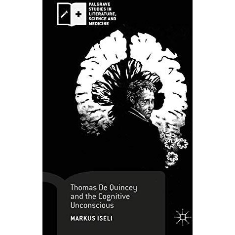 Thomas De Quincey and the Cognitive Unconscious [Hardcover]