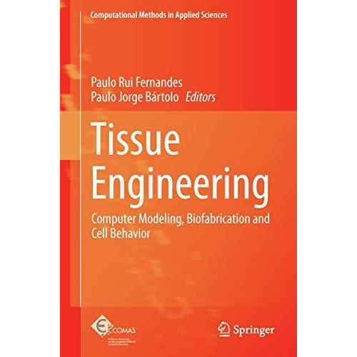 Tissue Engineering: Computer Modeling, Biofabrication and Cell Behavior [Paperback]