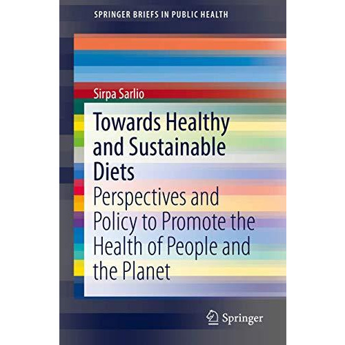 Towards Healthy and Sustainable Diets: Perspectives and Policy to Promote the He [Paperback]