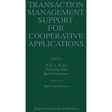 Transaction Management Support for Cooperative Applications [Paperback]