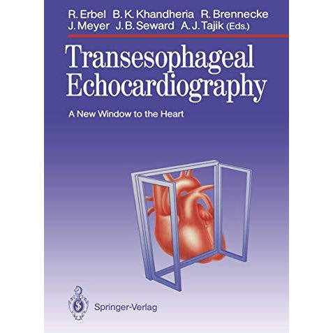 Transesophageal Echocardiography: A New Window to the Heart [Paperback]