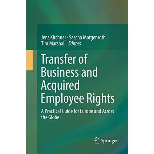 Transfer of Business and Acquired Employee Rights: A Practical Guide for Europe  [Paperback]