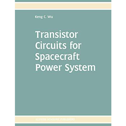 Transistor Circuits for Spacecraft Power System [Hardcover]