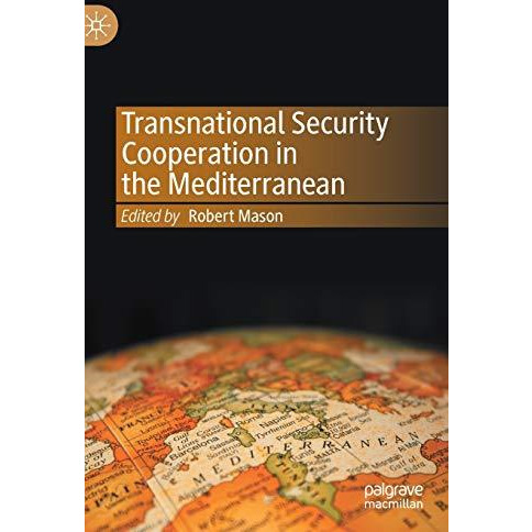 Transnational Security Cooperation in the Mediterranean [Hardcover]