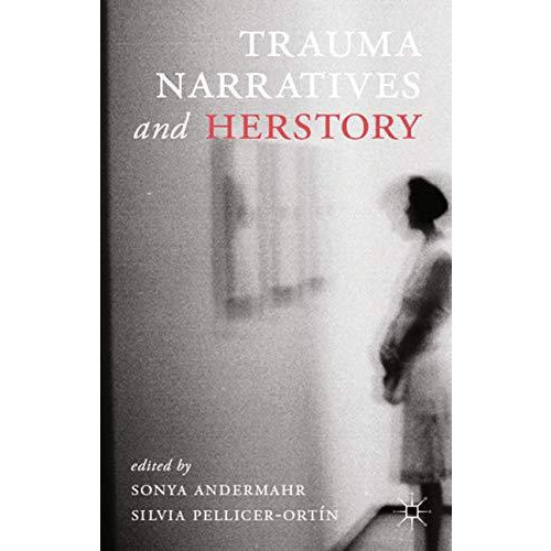 Trauma Narratives and Herstory [Paperback]