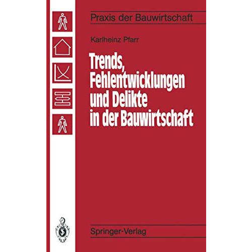 Trends, Fehlentwicklungen und Delikte in der Bauwirtschaft [Paperback]