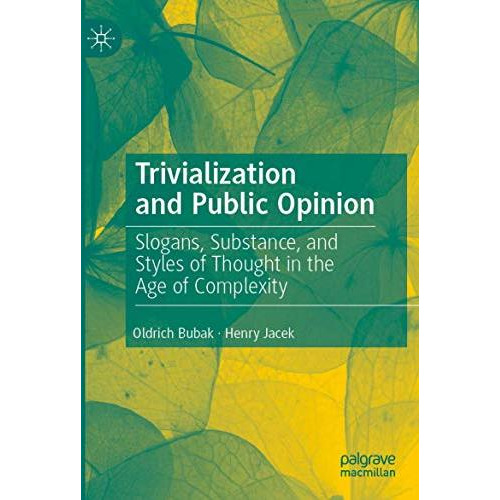 Trivialization and Public Opinion: Slogans, Substance, and Styles of Thought in  [Paperback]