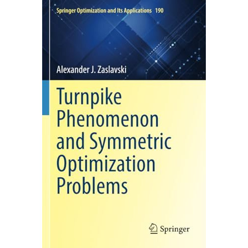 Turnpike Phenomenon and Symmetric Optimization  Problems [Paperback]