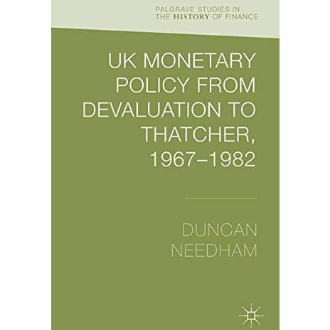 UK Monetary Policy from Devaluation to Thatcher, 1967-82 [Paperback]