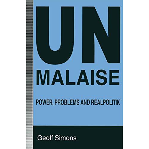 UN Malaise: Power, Problems and Realpolitik [Paperback]