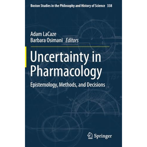 Uncertainty in Pharmacology: Epistemology, Methods, and Decisions [Paperback]