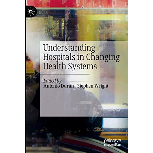 Understanding Hospitals in Changing Health Systems [Paperback]