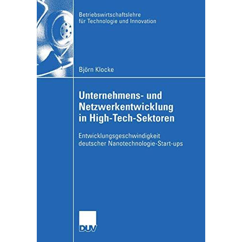 Unternehmens- und Netzwerkentwicklung in High-Tech-Sektoren: Entwicklungsgeschwi [Paperback]