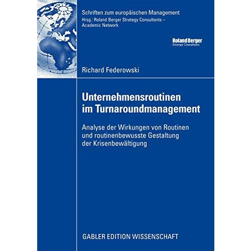 Unternehmensroutinen im Turnaroundmanagement: Analyse der Wirkung von Routinen u [Paperback]