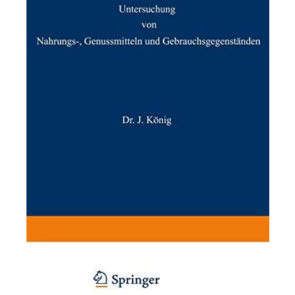 Untersuchung von Nahrungs-, Genussmitteln und Gebrauchsgegenst?nden: 2. Teil: Di [Paperback]