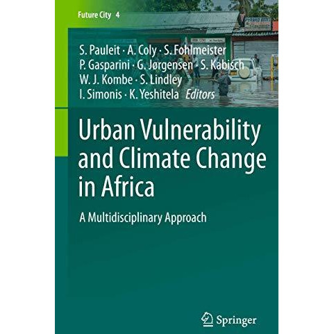 Urban Vulnerability and Climate Change in Africa: A Multidisciplinary Approach [Hardcover]