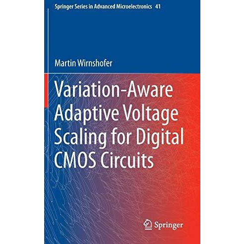 Variation-Aware Adaptive Voltage Scaling for Digital CMOS Circuits [Hardcover]