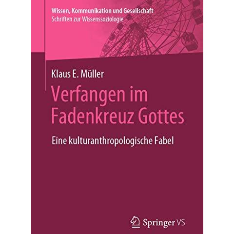 Verfangen im Fadenkreuz Gottes: Eine kulturanthropologische Fabel [Paperback]