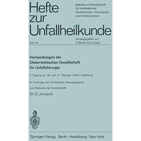 Verhandlungen der ?sterreichischen Gesellschaft f?r Unfallchirurgie: 6. Tagung a [Paperback]