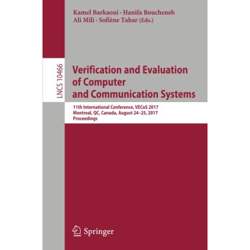 Verification and Evaluation of Computer and Communication Systems: 11th Internat [Paperback]