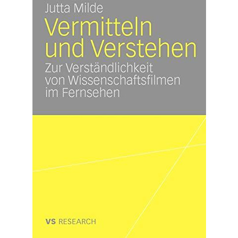 Vermitteln und Verstehen: Zur Verst?ndlichkeit von Wissenschaftsfilmen im Fernse [Paperback]