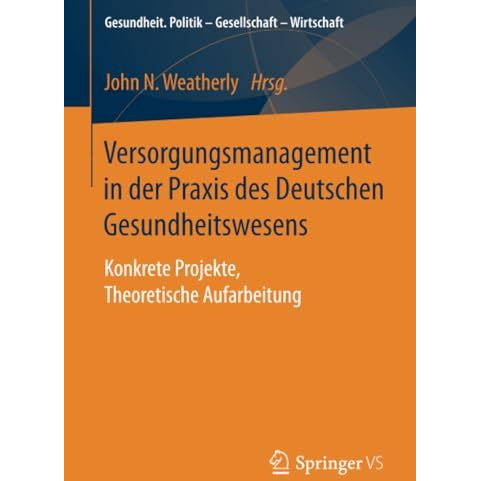 Versorgungsmanagement in der Praxis des Deutschen Gesundheitswesens: Konkrete Pr [Paperback]