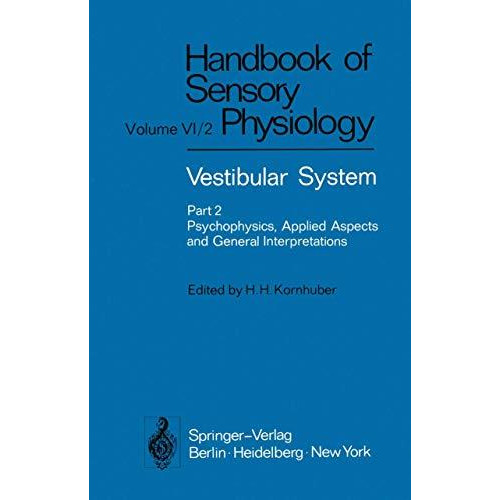 Vestibular System Part 2: Psychophysics, Applied Aspects and General Interpretat [Paperback]