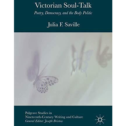 Victorian Soul-Talk: Poetry, Democracy, and the Body Politic [Hardcover]