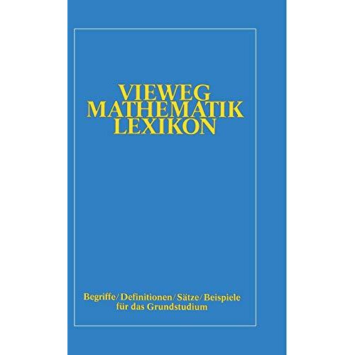 Vieweg-Mathematik-Lexikon: Begriffe/Definitionen/S?tze/Beispiele f?r das Grundst [Paperback]