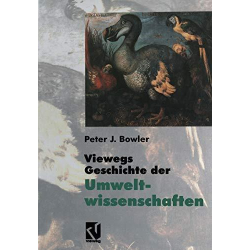 Viewegs Geschichte der Umweltwissenschaften: Ein Bild der Naturgeschichte unsere [Paperback]