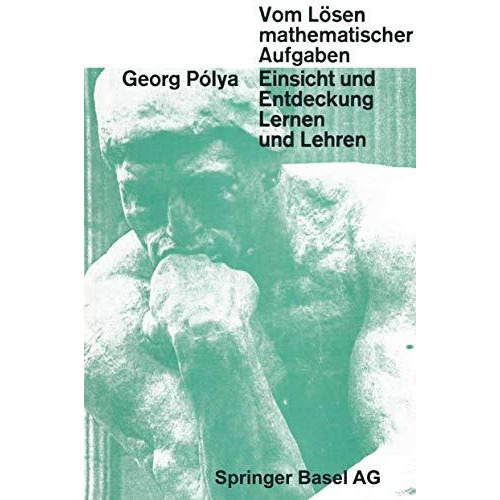 Vom L?sen Mathematischer Aufgaben: Einsicht und Entdeckung, Lernen und Lehren [Paperback]