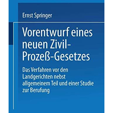 Vorentwurf eines neuen Zivil-Proze?-Gesetzes: Das Verfahren vor den Landgerichte [Paperback]