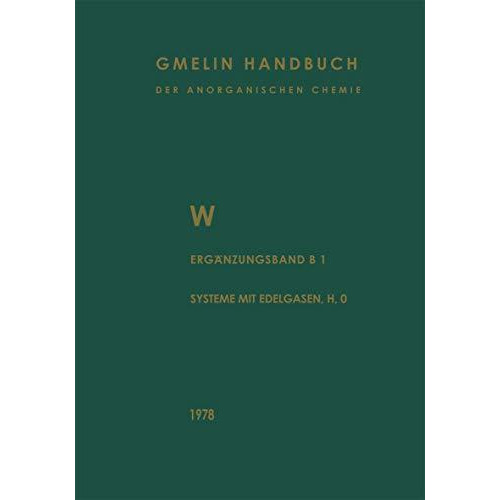 W Wolfram: Erg?nzungsband Teil B 1. Die Systeme mit Edelgasen, Wasserstoff und S [Paperback]