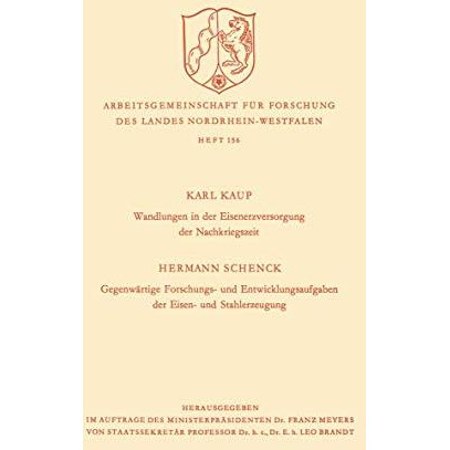 Wandlungen in der Eisenerzversorgung der Nachkriegszeit. Gegenw?rtige Forschungs [Paperback]