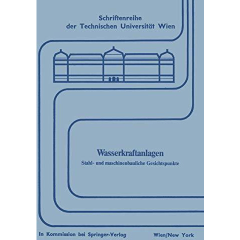 Wasserkraftanlagen: Stahl- und maschinenbauliche Gesichtspunkte [Paperback]