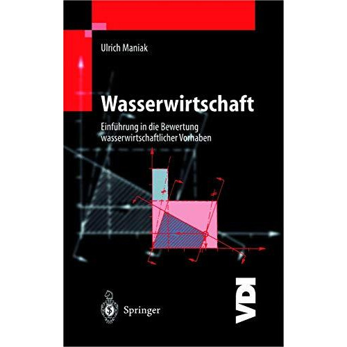 Wasserwirtschaft: Einf?hrung in die Bewertung wasserwirtschaftlicher Vorhaben [Paperback]