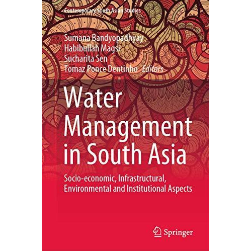 Water Management in South Asia: Socio-economic, Infrastructural, Environmental a [Hardcover]