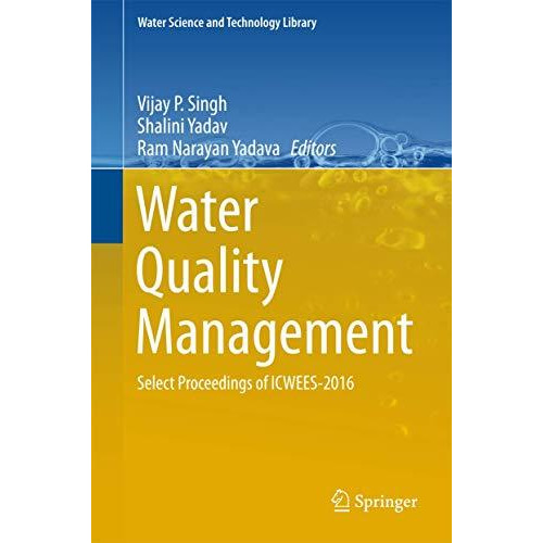 Water Quality Management: Select Proceedings of ICWEES-2016 [Hardcover]