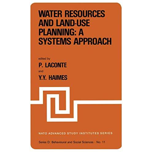 Water Resources and Land-Use Planning: A Systems Approach: Proceedings of the NA [Paperback]