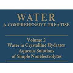 Water in Crystalline Hydrates Aqueous Solutions of Simple Nonelectrolytes [Paperback]