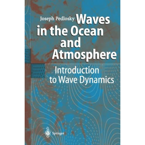 Waves in the Ocean and Atmosphere: Introduction to Wave Dynamics [Paperback]