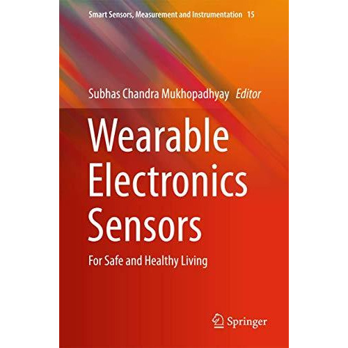 Wearable Electronics Sensors: For Safe and Healthy Living [Hardcover]