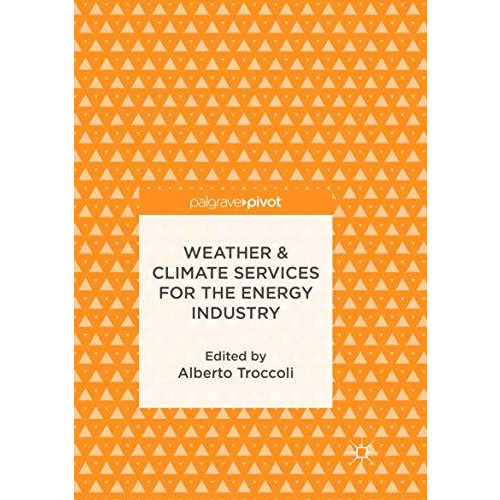 Weather & Climate Services for the Energy Industry [Paperback]