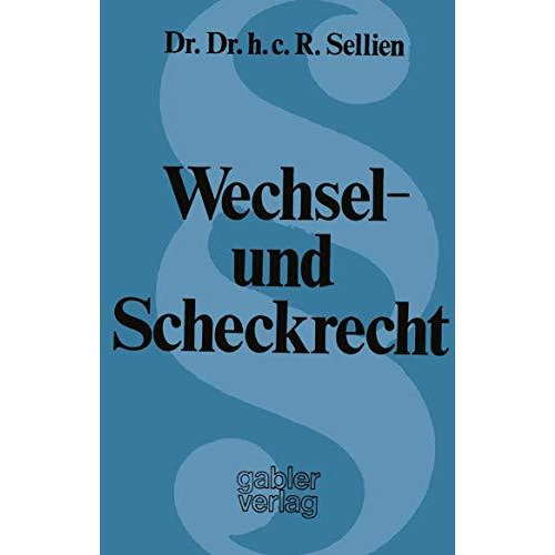 Wechsel- und Scheckrecht: Erl?uterungen f?r die Praxis [Paperback]