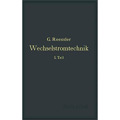 Wechselstromtechnik: 1. Teil [Paperback]