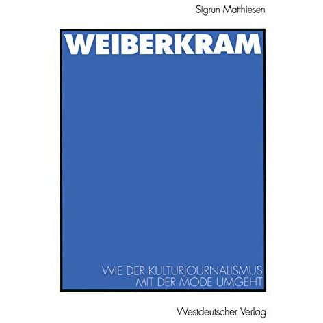 Weiberkram: Wie der Kulturjournalismus mit der Mode umgeht [Paperback]