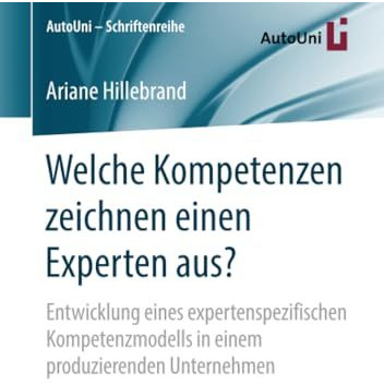 Welche Kompetenzen zeichnen einen Experten aus?: Entwicklung eines expertenspezi [Paperback]